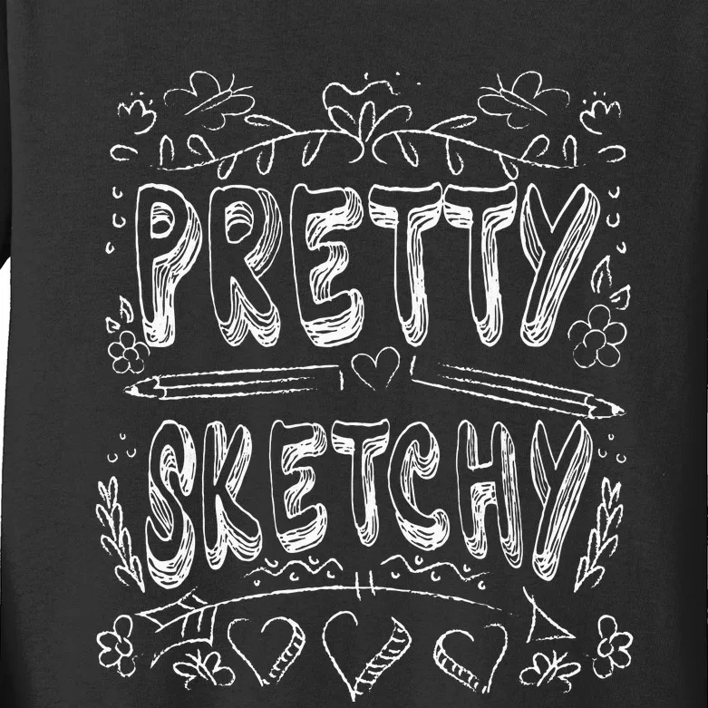 Pretty Sketchy Artists Pencils Art Lover Kids Long Sleeve Shirt