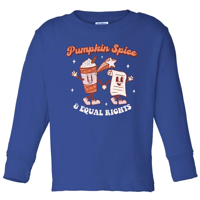 Pumpkin Spice And Equal Rights Retro Groovy Fall Season Gift Toddler Long Sleeve Shirt