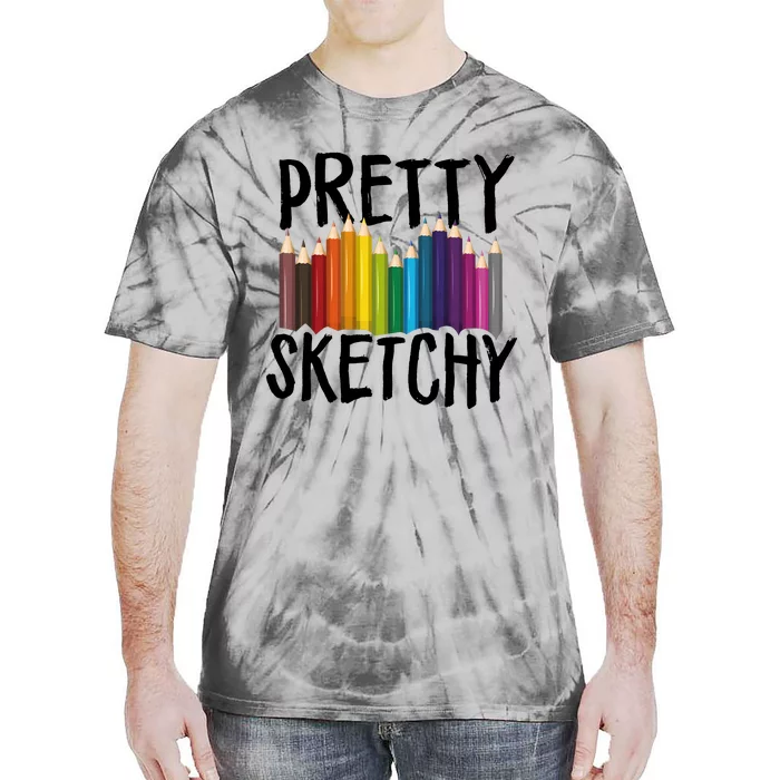 Pretty Sketchy Artist Art Teacher Tie-Dye T-Shirt