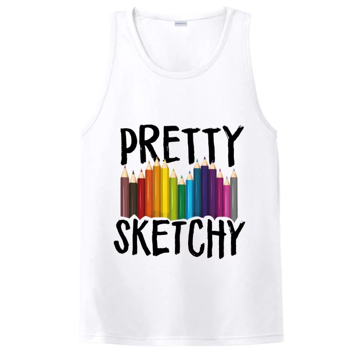 Pretty Sketchy Artist Art Teacher Performance Tank