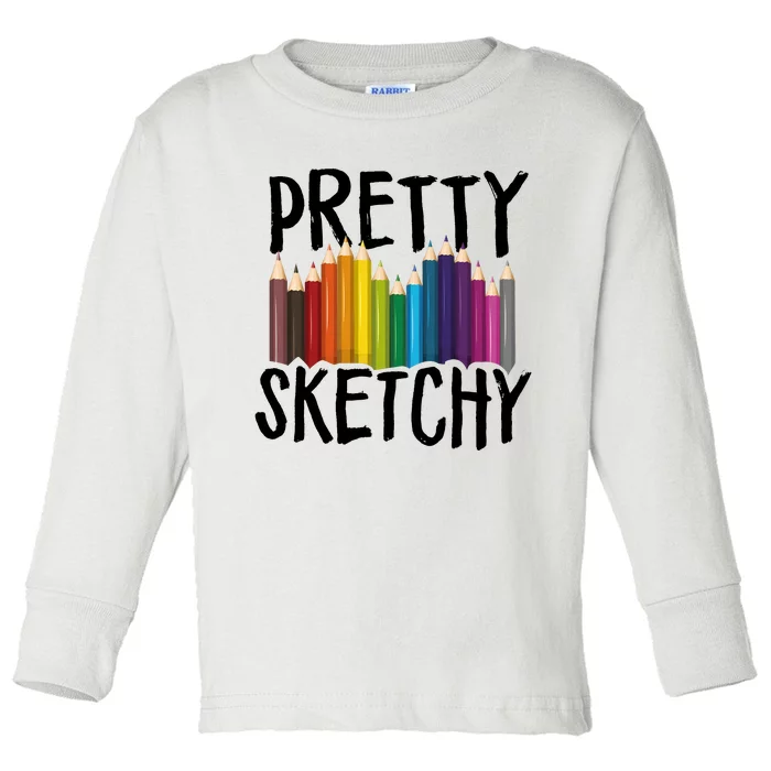 Pretty Sketchy Artist Art Teacher Toddler Long Sleeve Shirt