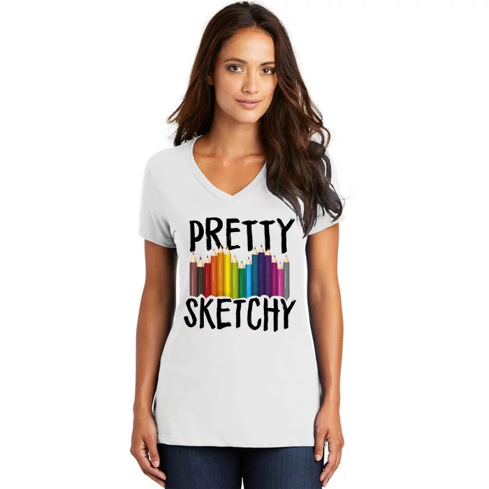 Pretty Sketchy Artist Art Teacher Women's V-Neck T-Shirt