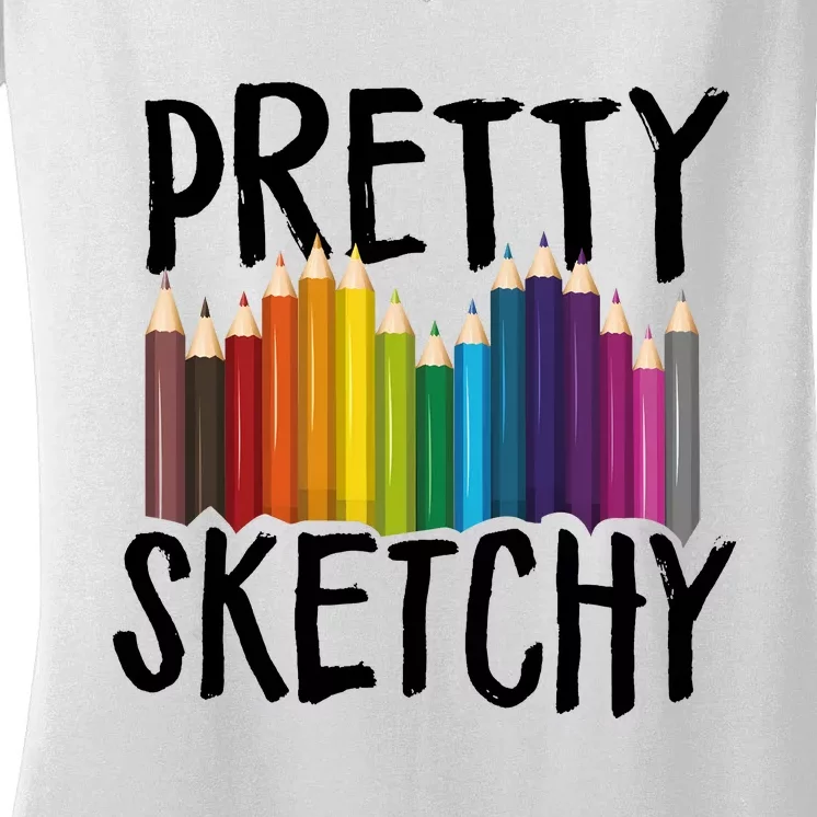 Pretty Sketchy Artist Art Teacher Women's V-Neck T-Shirt