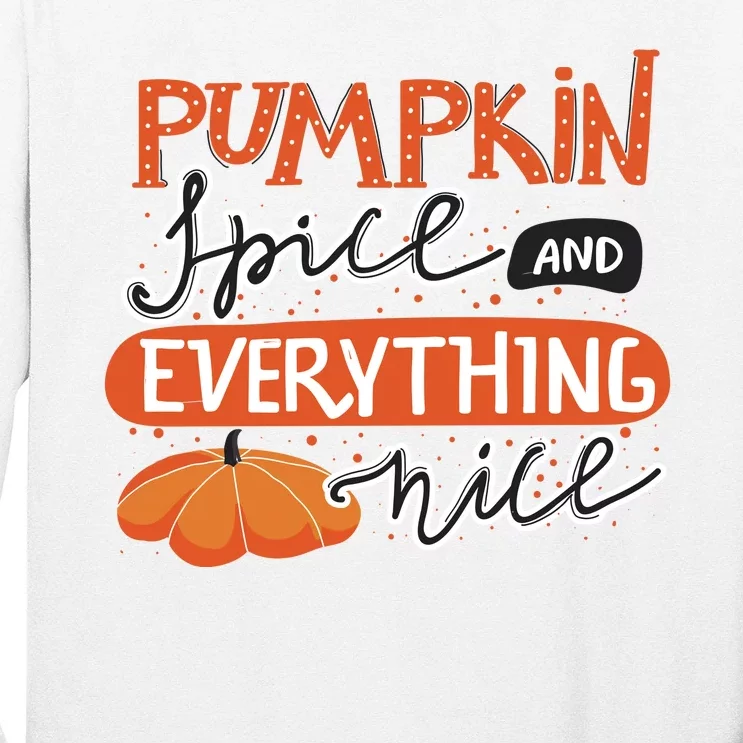 Pumpkin Spice And Everything Nice Cute Long Sleeve Shirt