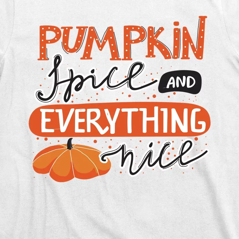 Pumpkin Spice And Everything Nice Cute T-Shirt