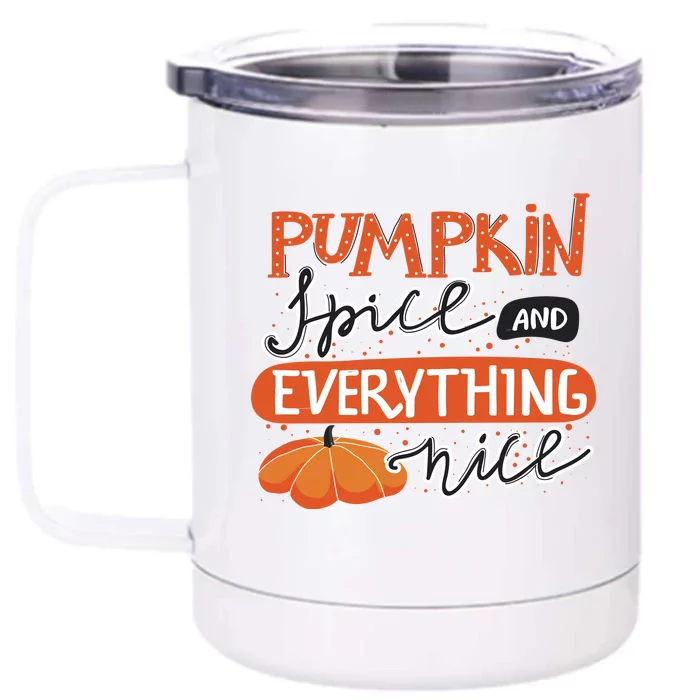 Pumpkin Spice And Everything Nice Cute Front & Back 12oz Stainless Steel Tumbler Cup