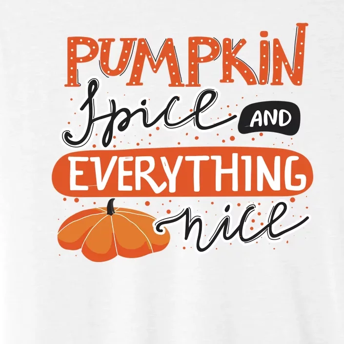 Pumpkin Spice And Everything Nice Cute ChromaSoft Performance T-Shirt