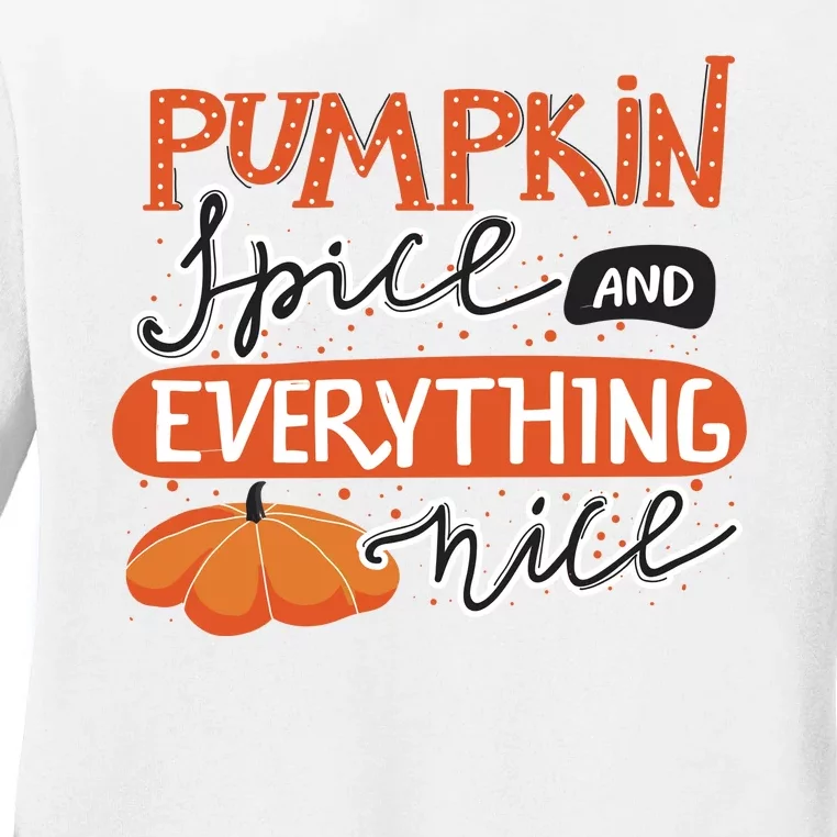 Pumpkin Spice And Everything Nice Cute Ladies Long Sleeve Shirt