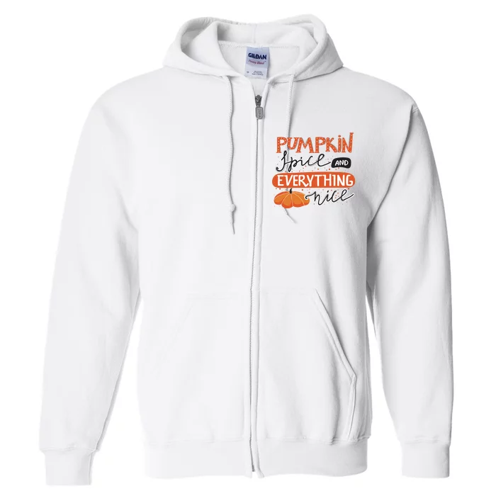 Pumpkin Spice And Everything Nice Cute Full Zip Hoodie