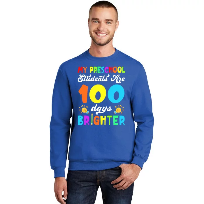 Preschool Students Are 100 Days Brighter 100th Day Of School Great Gift Sweatshirt