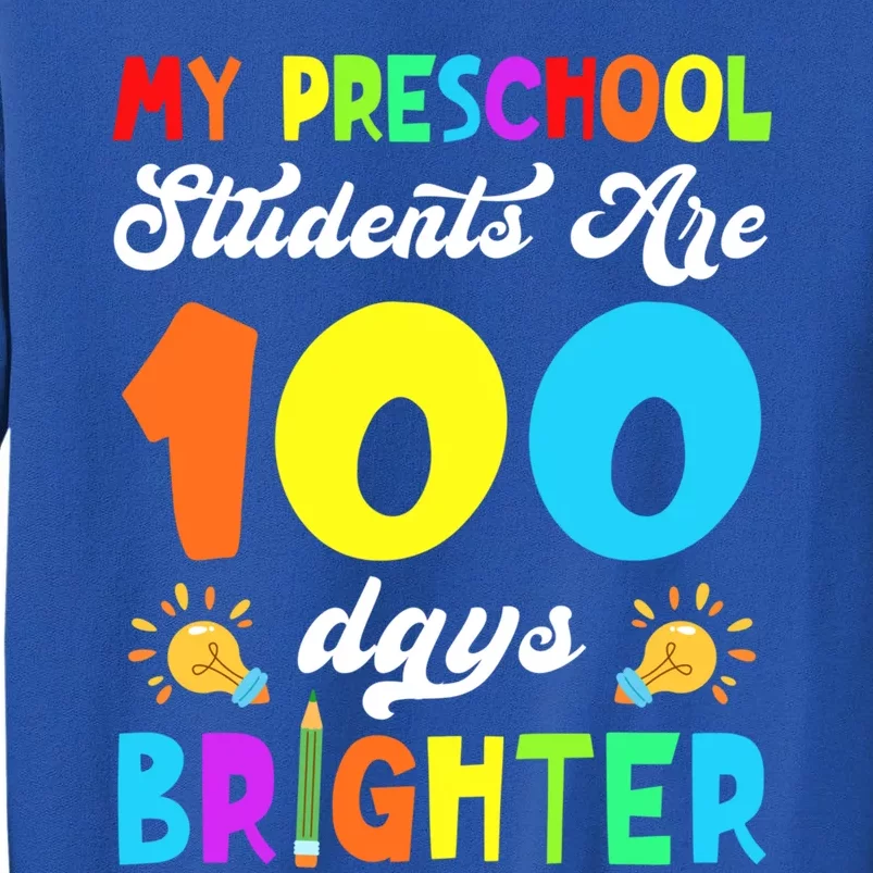 Preschool Students Are 100 Days Brighter 100th Day Of School Great Gift Sweatshirt