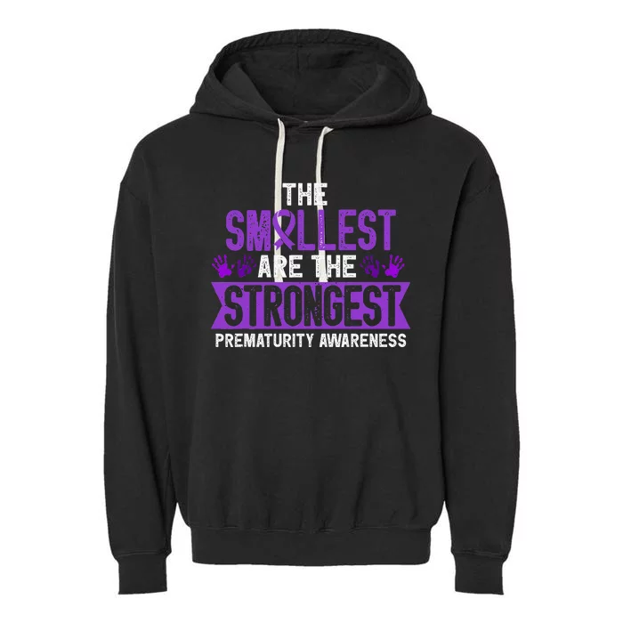 Prematurity Smallest Are Strongest Preemie Premature Birth Garment-Dyed Fleece Hoodie