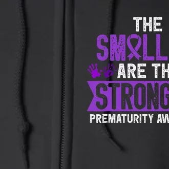 Prematurity Smallest Are Strongest Preemie Premature Birth Full Zip Hoodie