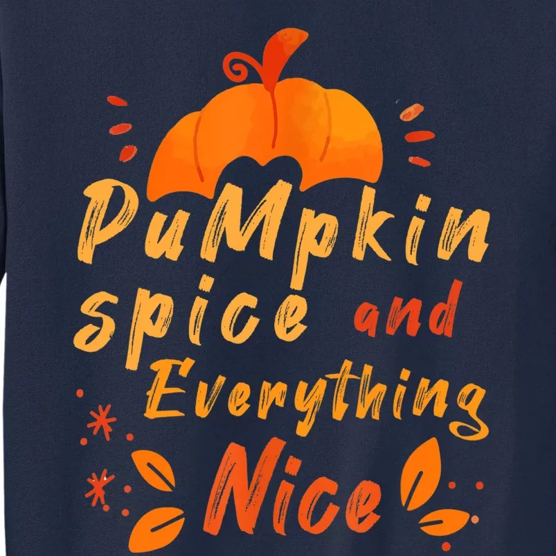 Pumpkin Spice And Everything Nice For Woman Autumn Tall Sweatshirt