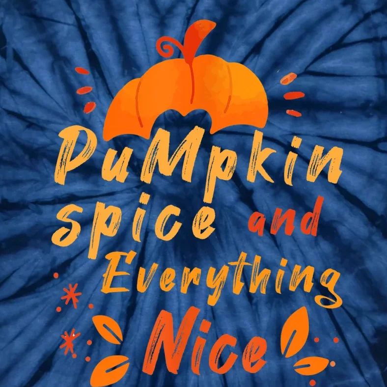 Pumpkin Spice And Everything Nice For Woman Autumn Tie-Dye T-Shirt