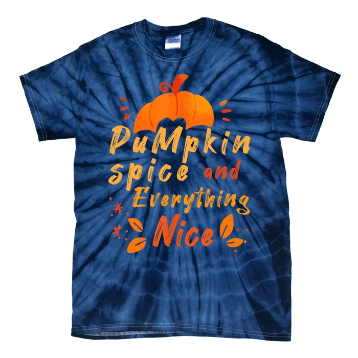 Pumpkin Spice And Everything Nice For Woman Autumn Tie-Dye T-Shirt