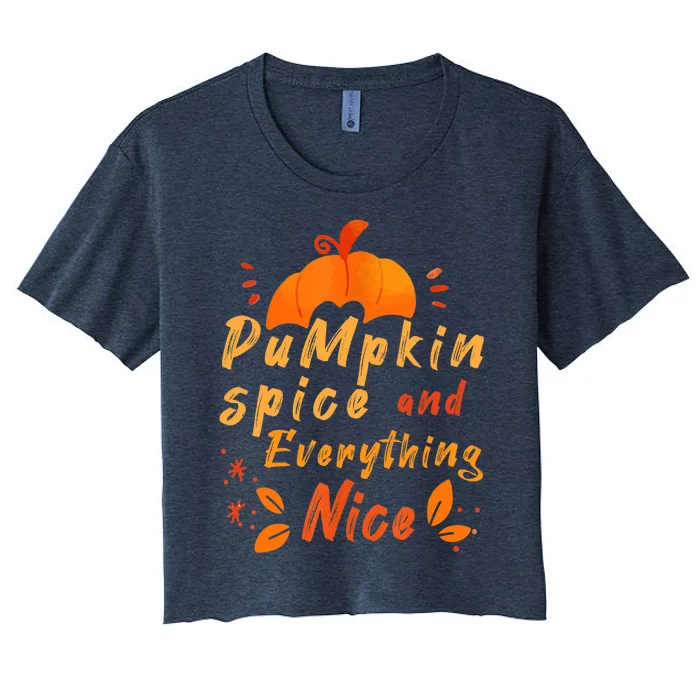 Pumpkin Spice And Everything Nice For Woman Autumn Women's Crop Top Tee