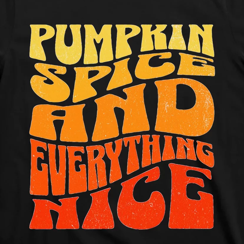 Pumpkin Spice And Everything Nice Fall Autumn Thanksgiving T-Shirt