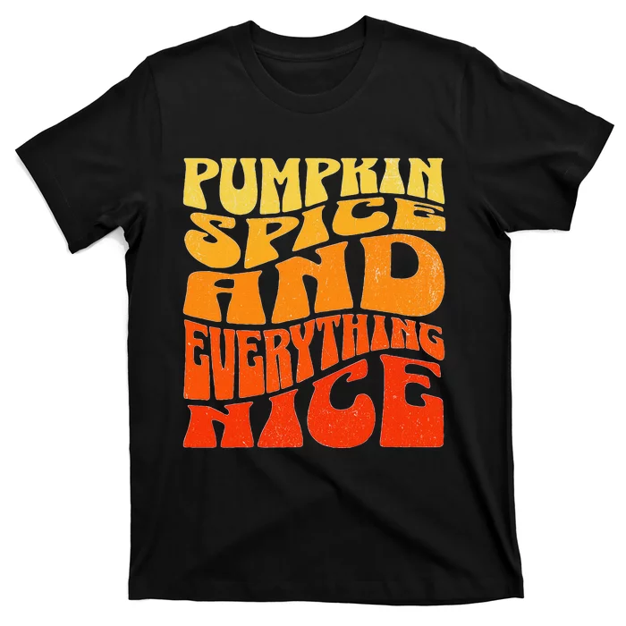 Pumpkin Spice And Everything Nice Fall Autumn Thanksgiving T-Shirt