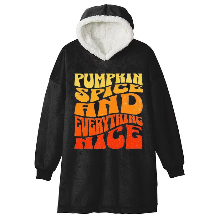 Pumpkin Spice And Everything Nice Fall Autumn Thanksgiving Hooded Wearable Blanket