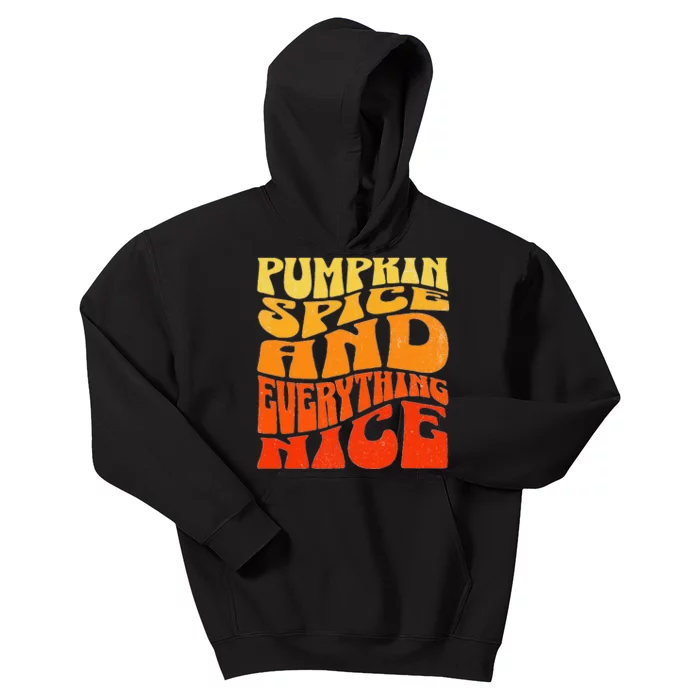 Pumpkin Spice And Everything Nice Fall Autumn Thanksgiving Kids Hoodie