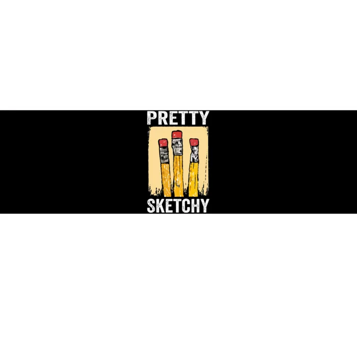 Pretty Sketchy Artist Pencils Sketch Sketching Paint Artist Bumper Sticker