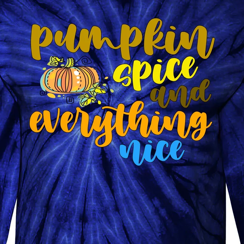 Pumpkin Spice And Everything Nice Halloween Tie-Dye Long Sleeve Shirt