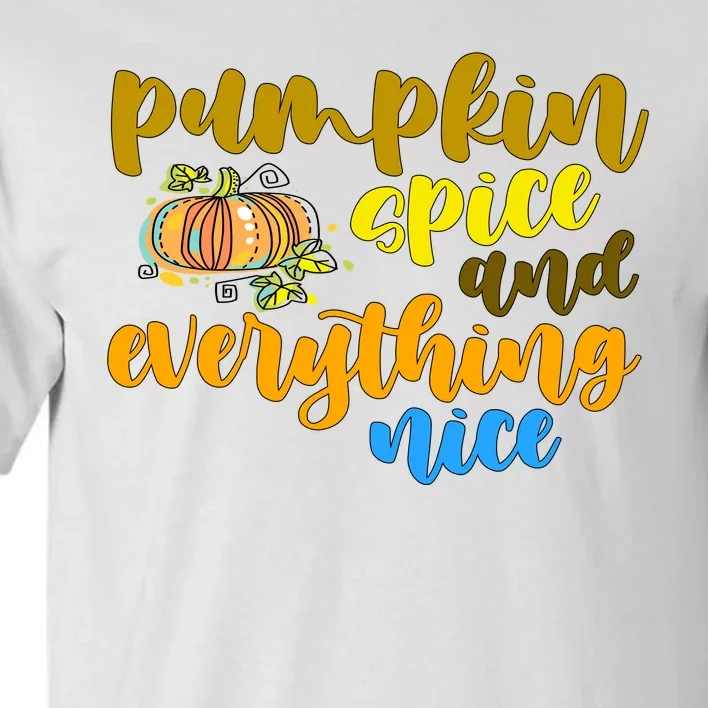 Pumpkin Spice And Everything Nice Halloween Tall T-Shirt