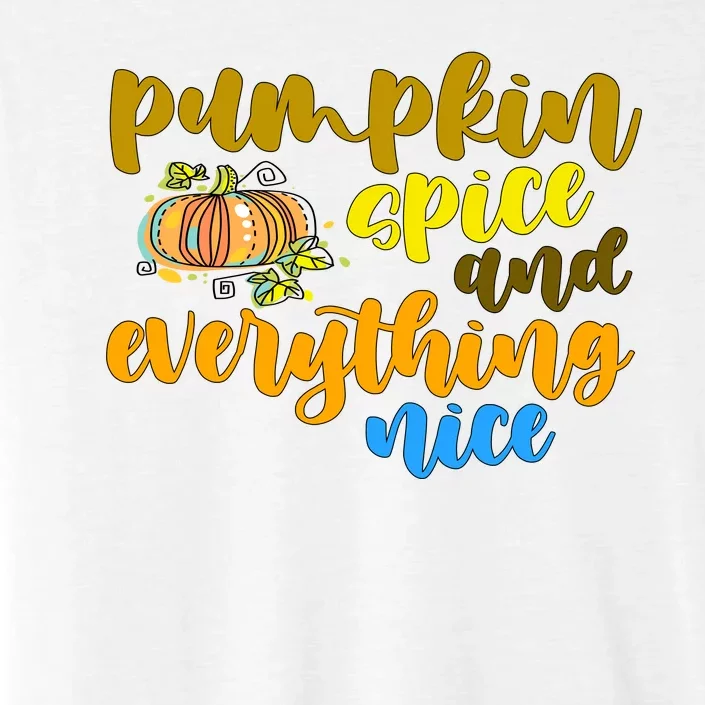 Pumpkin Spice And Everything Nice Halloween ChromaSoft Performance T-Shirt