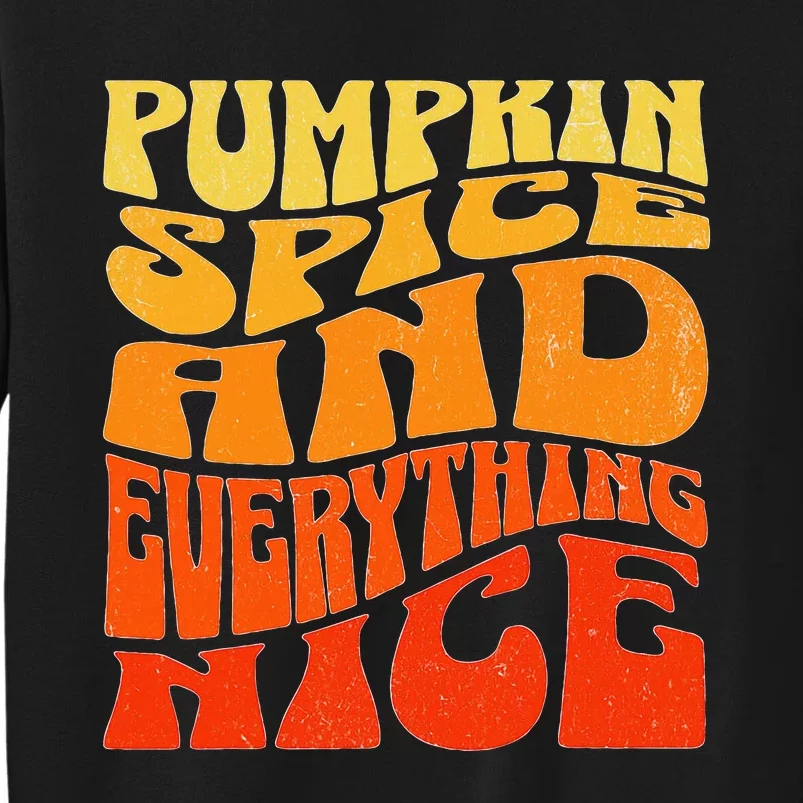 Pumpkin Spice and Everything Nice Fall Autumn Thanksgiving Sweatshirt