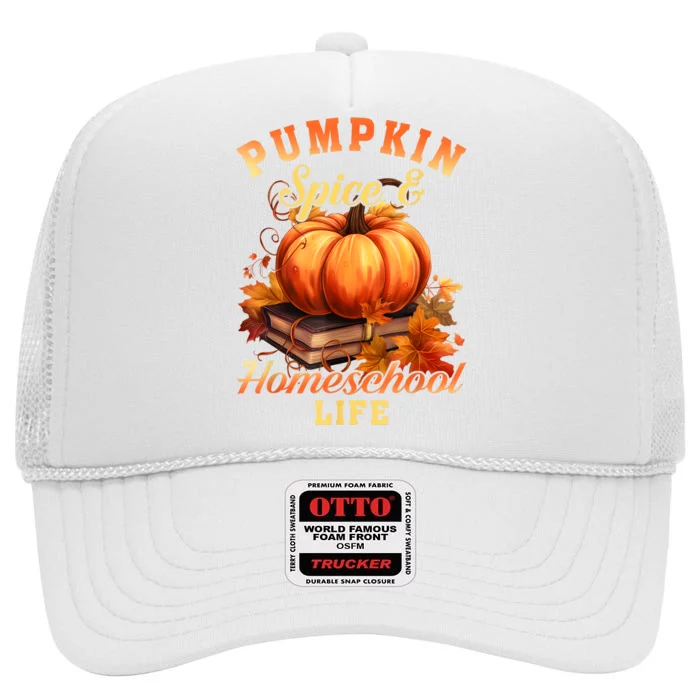 Pumpkin Spice And Homeschool Life Funny Fall Season High Crown Mesh Trucker Hat