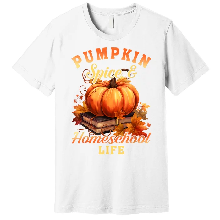 Pumpkin Spice And Homeschool Life Funny Fall Season Premium T-Shirt