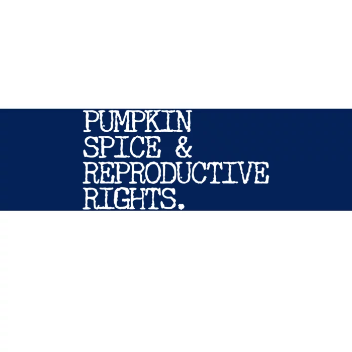 Pumpkin Spice And Reproductive Rights Bumper Sticker