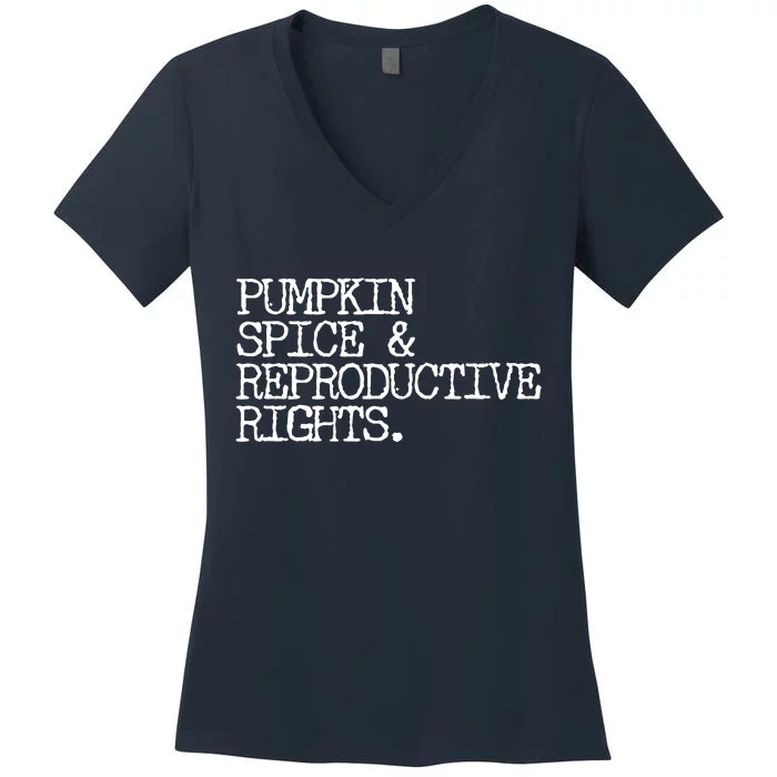 Pumpkin Spice And Reproductive Rights Women's V-Neck T-Shirt