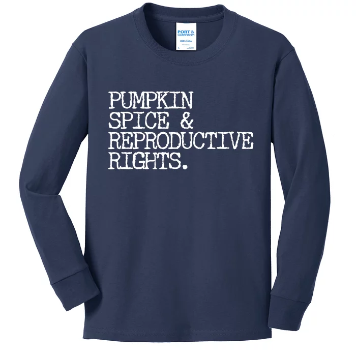 Pumpkin Spice And Reproductive Rights Kids Long Sleeve Shirt