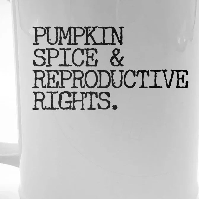 Pumpkin Spice And Reproductive Rights Front & Back Beer Stein