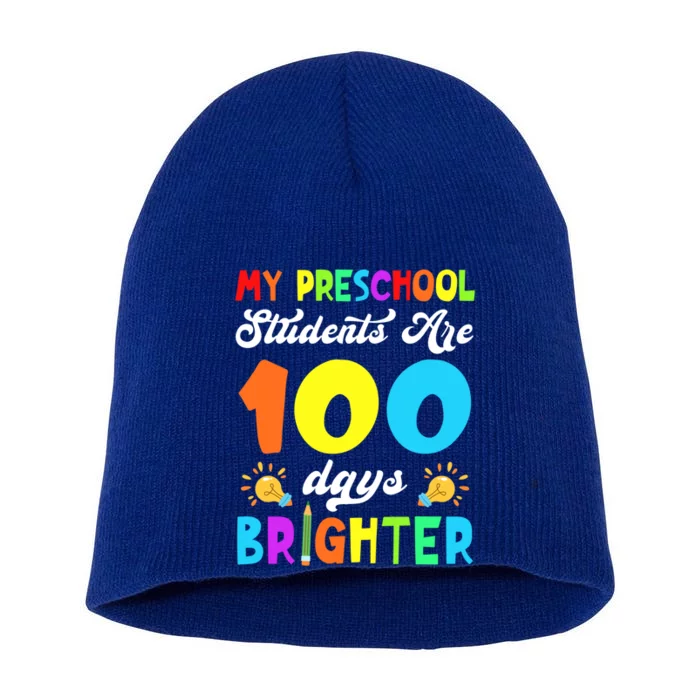 Preschool Students Are 100 Days Brighter 100th Day Of School Cool Gift Short Acrylic Beanie