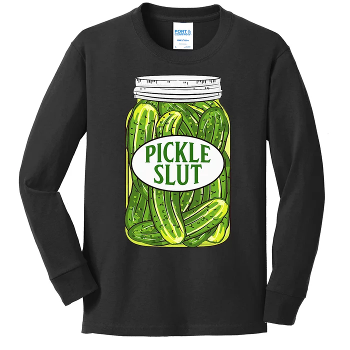 Pickle Slut A Girl Who Loves Pickles Canning Food Quote Kids Long Sleeve Shirt