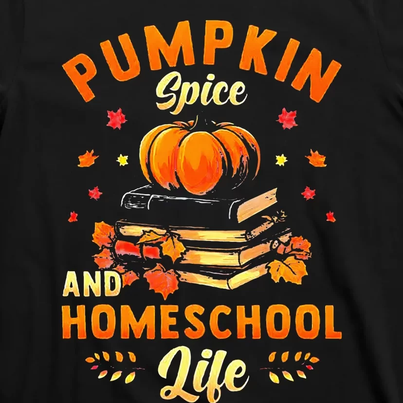 Pumpkin Spice And Homeschool Life T-Shirt