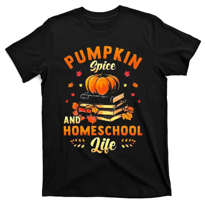 Pumpkin Spice And Homeschool Life T-Shirt