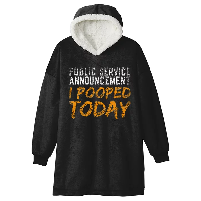 Public Service Announcement I Pooped Today Poop Hooded Wearable Blanket