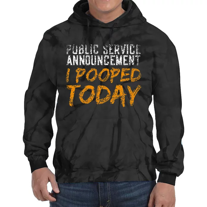 Public Service Announcement I Pooped Today Poop Tie Dye Hoodie