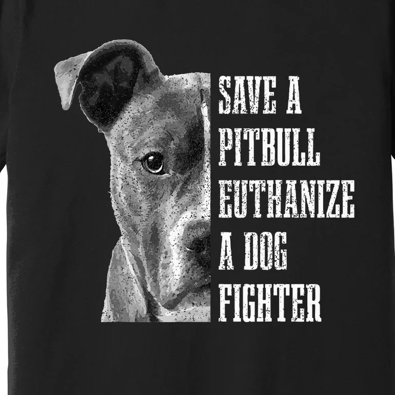 Pitbull Save A Pitbull Funny Dog Rescue Pitbull Mom Dad Premium T-Shirt