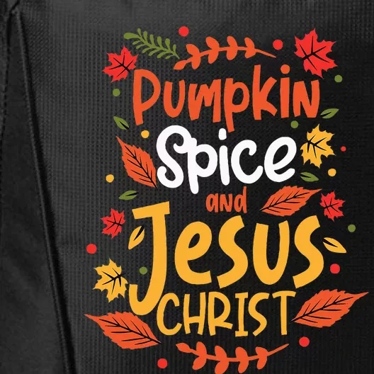 Pumpkin Spice And Jesus Christ Thanksgiving City Backpack