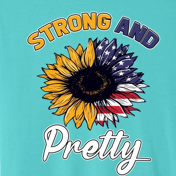 Patriotic Strong And Pretty Strong Sunflower Gym Lover Cute Gift ChromaSoft Performance T-Shirt