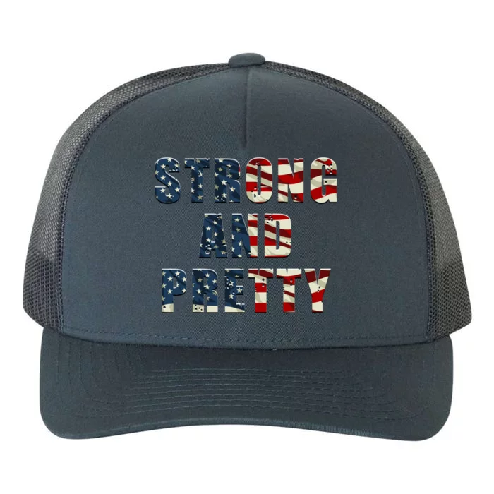 Patriotic Strong And Pretty Usa Flag Strong Gym Training Great Gift Yupoong Adult 5-Panel Trucker Hat