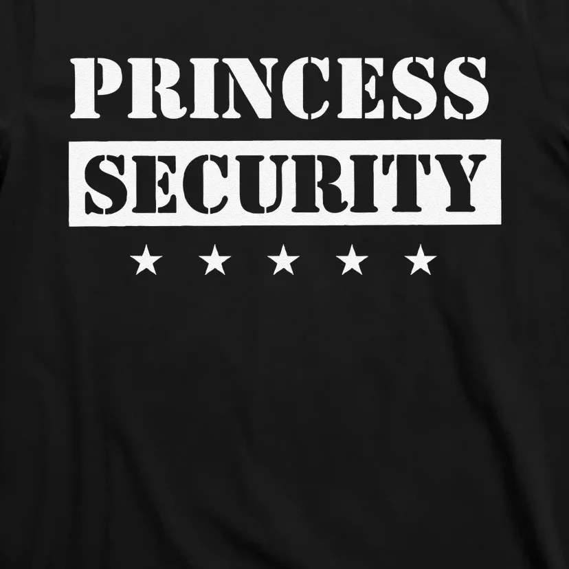 Princess Security Birthday Party Team Pregnancy Daughter T-Shirt