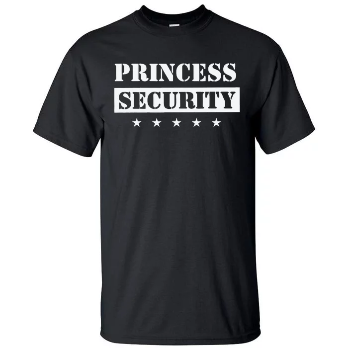 Princess Security Birthday Party Team Pregnancy Daughter Tall T-Shirt