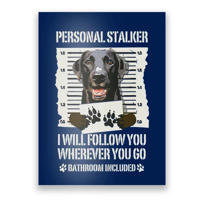 Personal Stalker Black Labrador Black Lab Poster