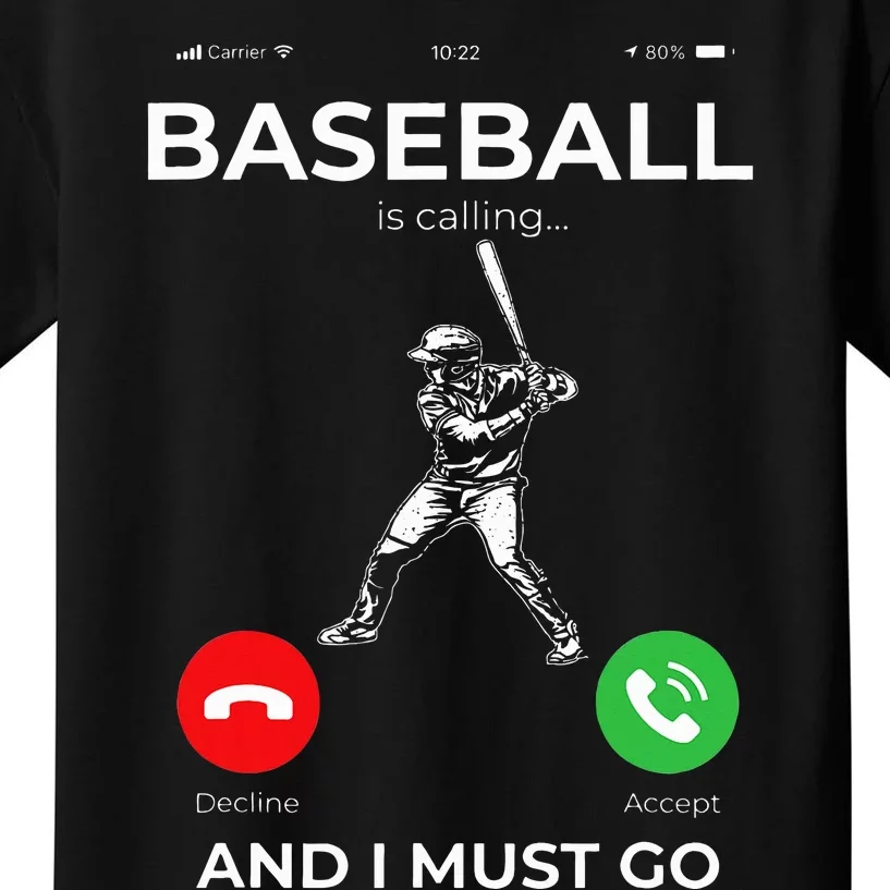 Phone Screen Baseball Is Calling And I Must Go Kids T-Shirt